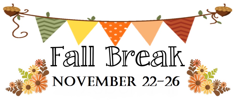 Fall Break, 11/22-11/26